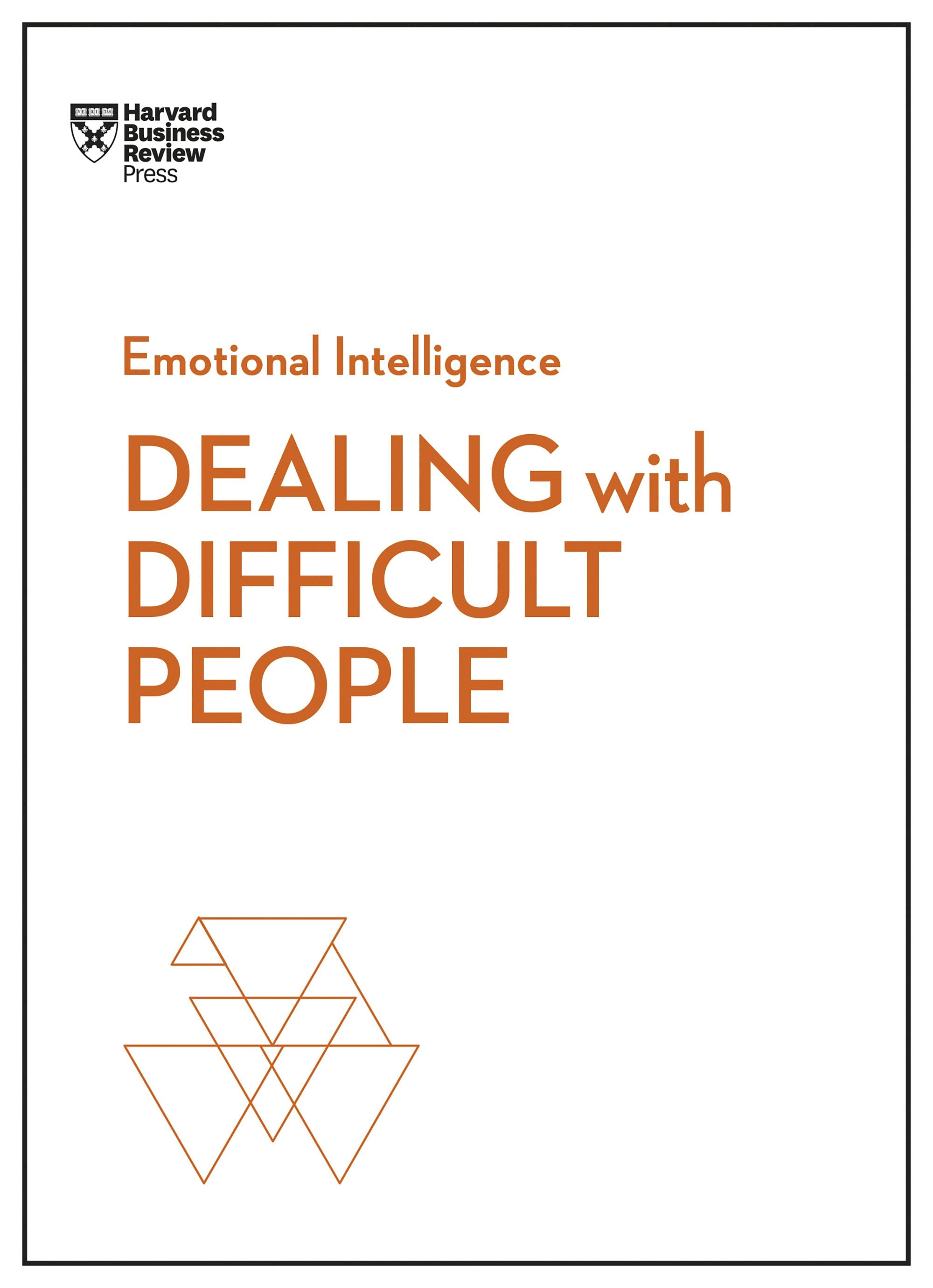 Book cover image for Dealing with Difficult People (HBR Emotional Intelligence Series) ISBN: 9781633696099